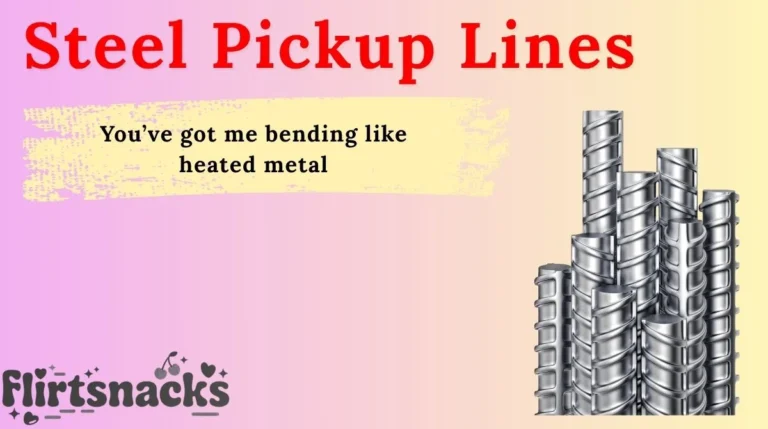 Steel Pickup Lines