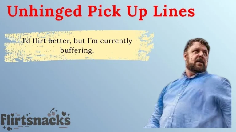 Unhinged Pick Up Lines
