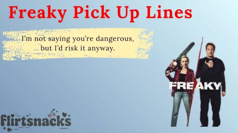 Freaky Pick Up Lines