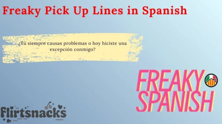 Freaky Pick Up Lines in Spanish