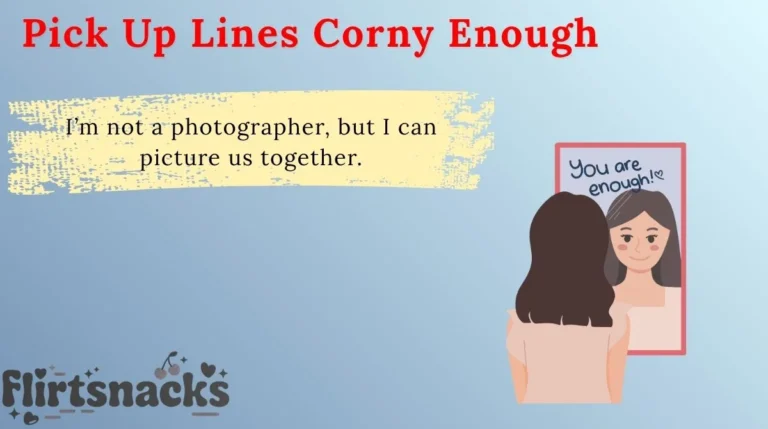 Pick Up Lines Corny Enough