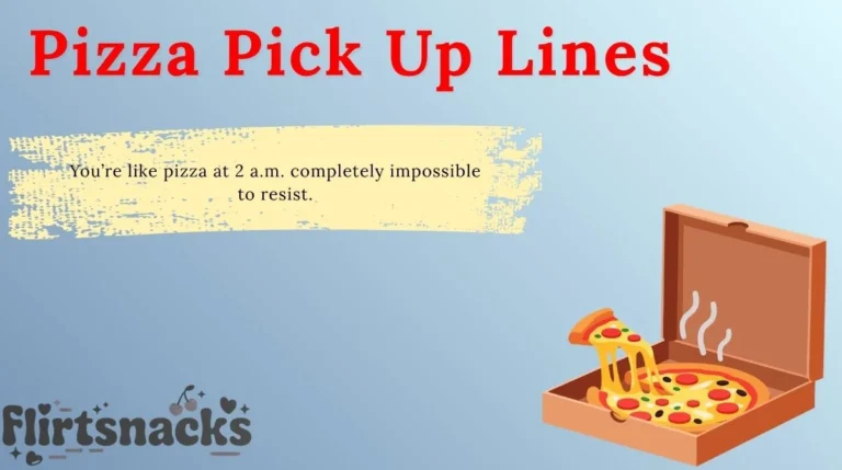 Pizza Pick Up Lines