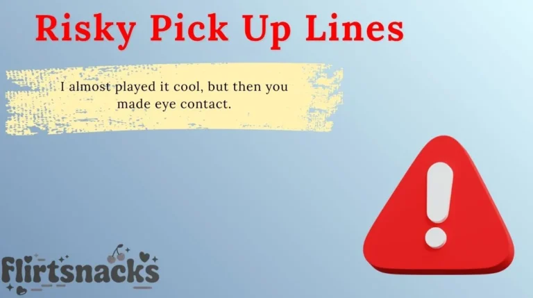 Risky Pick Up Lines