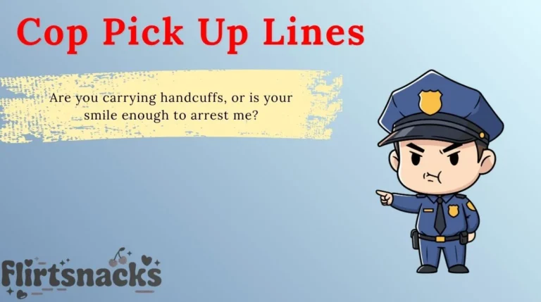 Cop Pick Up Lines
