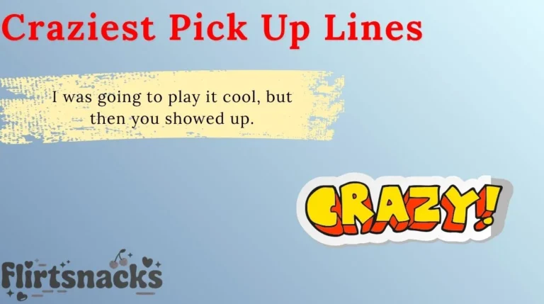 Craziest Pick Up Lines