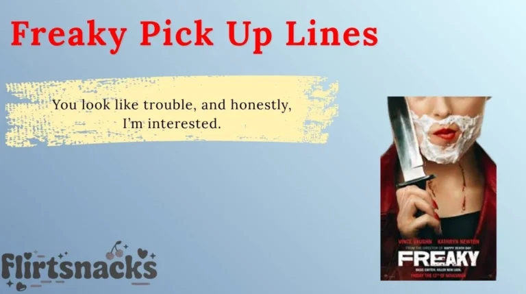 Freaky Pick Up Lines