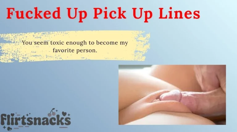 Fucked Up Pick Up Lines
