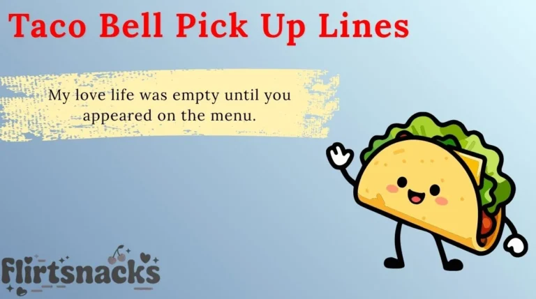 Taco Bell Pick Up Lines