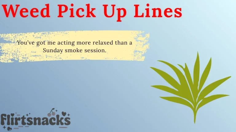 Weed Pick Up Lines