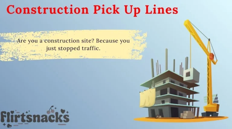 Construction Pick Up Lines