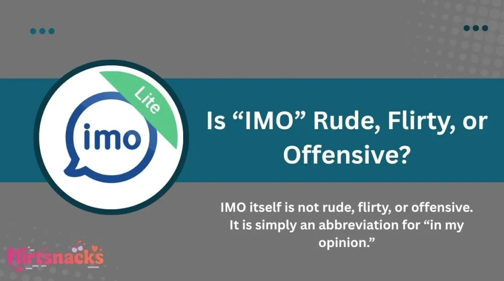 Is “IMO” Rude, Flirty, or Offensive?