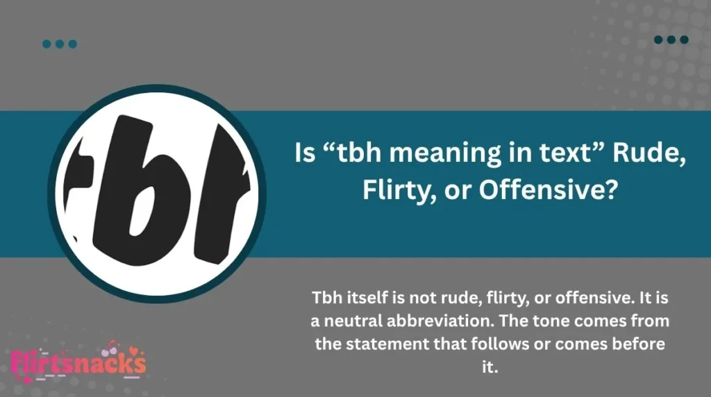 Is “tbh meaning in text” Rude, Flirty, or Offensive?